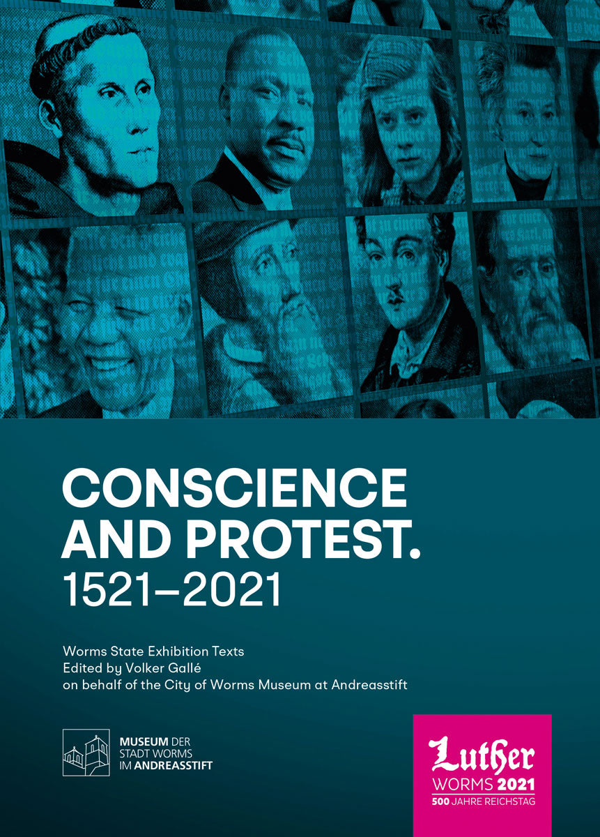 Conscience and Protest. 1521 to 2021