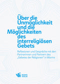 Über die Unmöglichkeit und die Möglichkeiten des interreligiösen Gebets